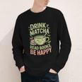 Drink Matcha Read Books Be Happy Green Tea Matcha Youth Long Sleeve Tee Drink Matcha Read Books Be Happy Green Tea Matcha Youth Long Sleeve Tee