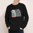 I Can Never Have Enough Books Reading Lover Bookworm Reader Youth Long Sleeve Tee
