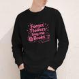 Forget Flowers Buy Me Books Valentines Book Club Bookish Youth Long Sleeve Tee