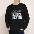 I'd Rather Be Reading Science Fiction Sci Fi Book Reader Youth Long Sleeve Tee I'd Rather Be Reading Science Fiction Sci Fi Book Reader Youth Long Sleeve Tee