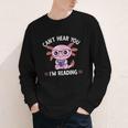Kawaii Axolotl Can't Hear You I'm Reading Book Lover Youth Long Sleeve Tee
