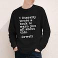 I Literally Wrote A Book To Warn You All About This Orwell Youth Long Sleeve Tee