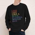 Live Life Like a Book Florida Would Ban LGBTQ Rainbow Flag Youth Long Sleeve Tee