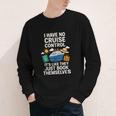 I Have No Cruise Control-It's Like They Book Themselves Youth Long Sleeve Tee