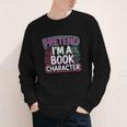 Pretend I'm A Book Character Reader Fan Cosplay Youth Long Sleeve Tee Pretend I'm A Book Character Reader Fan Cosplay Youth Long Sleeve Tee