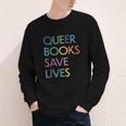 Queer Books Save Lives Read Banned Books LGBTQIA Books Youth Long Sleeve Tee