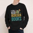 I Still Read Childrens Books Bibliophile Reader Youth Long Sleeve Tee