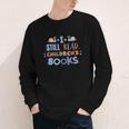 I Still Read Children's Books School Teacher Nerd Librarian For Men Women Girls Kids Youth Long Sleeve Tee