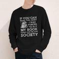 If You Can Read This I Was Forced To Put My Book Down Reader Youth Long Sleeve Tee