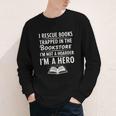 I Rescue Books Trapped In The Bookstore I’m Not A Hoarder Youth Long Sleeve Tee