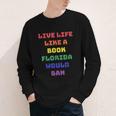Sarcastic Live Life Like a Book Florida Would Ban Youth Long Sleeve Tee Sarcastic Live Life Like a Book Florida Would Ban Youth Long Sleeve Tee