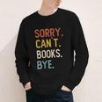 Sorry Can't Books Bye Shirts Books Lovers Youth Long Sleeve Tee