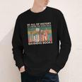 In All Of History It's Never The Good Guys Banning Books Youth Long Sleeve Tee