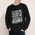 If You'Re Trying To Scare Me I'm Terrified Of Books Retro Youth Long Sleeve Tee If You'Re Trying To Scare Me I'm Terrified Of Books Retro Youth Long Sleeve Tee