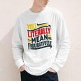 You Literally Mean Figuratively Grammar Teacher Book Writers Youth Long Sleeve Tee