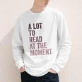 A Lot To Read At The Moment Book Reader Retro Reading Youth Long Sleeve Tee A Lot To Read At The Moment Book Reader Retro Reading Youth Long Sleeve Tee