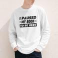 I Paused My Book To Be Here Youth Long Sleeve Tee I Paused My Book To Be Here Youth Long Sleeve Tee
