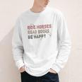 Ride Horses Read Books Be Happy Horse Riders Quote Youth Long Sleeve Tee Ride Horses Read Books Be Happy Horse Riders Quote Youth Long Sleeve Tee