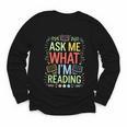 Ask Me What I'm Reading Bookworm Librarian Reader Youth Long Sleeve Tee Ask Me What I'm Reading Bookworm Librarian Reader Youth Long Sleeve Tee