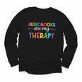 Audiobooks Are My Therapy Book Lover Audiobook Women Youth Long Sleeve Tee Audiobooks Are My Therapy Book Lover Audiobook Women Youth Long Sleeve Tee