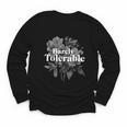 Barely Tolerable Shirt Floral Book Lover Quote Bookish Youth Long Sleeve Tee