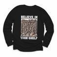 Believe In Your-Shelf Bookworm Book Shelf Reader Youth Long Sleeve Tee Believe In Your-Shelf Bookworm Book Shelf Reader Youth Long Sleeve Tee