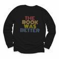 The Book Was Better Retro 70s Vintage Youth Long Sleeve Tee