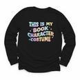 This Is My Book Character Costume Book Lover Groovy Youth Long Sleeve Tee