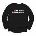 Book Lover Reading I Love My Book Boyfriends Youth Long Sleeve Tee