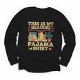 Book And Pajama This Is My Reading Pajama Bedtime Reading Youth Long Sleeve Tee Book And Pajama This Is My Reading Pajama Bedtime Reading Youth Long Sleeve Tee