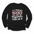 Book And Pajamas Humorous Book Lover Reading Bedtime Youth Long Sleeve Tee