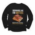 Bookmarks Are For Quitters Book Lover Saying Youth Long Sleeve Tee