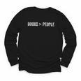Books Are Greater Than People Youth Long Sleeve Tee Books Are Greater Than People Youth Long Sleeve Tee