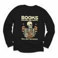 Books Make Me Happy Skeleton Read Reading Librarian Book Youth Long Sleeve Tee