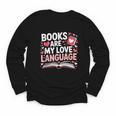 Books Are My Love Language Valentines Book Lover Teacher Youth Long Sleeve Tee Books Are My Love Language Valentines Book Lover Teacher Youth Long Sleeve Tee