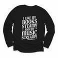 I Like My Books Steamy And My Music Screamy Youth Long Sleeve Tee