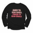Born To Read Books Forced To Read Emails Groovy Reading Youth Long Sleeve Tee