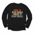 Born To Read Books Forced To Read Emails Reading Youth Long Sleeve Tee Born To Read Books Forced To Read Emails Reading Youth Long Sleeve Tee