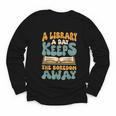 Borrow Books A Library A Day Keeps The Boredom Away Reading Youth Long Sleeve Tee
