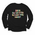 Bruh Did You Even Return Your Books Librarian Teacher Book Youth Long Sleeve Tee