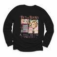 Buy Me Books And Tell Me I'm Pretty Book Lover Tee Youth Long Sleeve Tee Buy Me Books And Tell Me I'm Pretty Book Lover Tee Youth Long Sleeve Tee