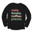 Cats Books Coffee Plants Gardening Mama Mom Mothers Youth Long Sleeve Tee