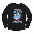 I Closed My Book To Be Here Shirt I Closed My Books Youth Long Sleeve Tee I Closed My Book To Be Here Shirt I Closed My Books Youth Long Sleeve Tee