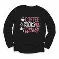 Coffee Lover Shirt Coffee And Books And Tattoos Men Women Youth Long Sleeve Tee