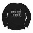Comic Book Collecting Collector Youth Long Sleeve Tee