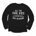 All The Cool Kids Are Reading Book Lover Bookworm Reader Youth Long Sleeve Tee