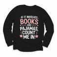 Cozy Up If It Involves Books And Pajamas I'm In Youth Long Sleeve Tee Cozy Up If It Involves Books And Pajamas I'm In Youth Long Sleeve Tee