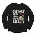 Cute Frog Support Your Local Library Librarian Book Lover Youth Long Sleeve Tee Cute Frog Support Your Local Library Librarian Book Lover Youth Long Sleeve Tee