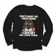 Das Ist Es Was Ich Tue Ich Lese Books Crochet And Youth Long Sleeve Tee