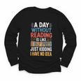 A Day Without Reading I Have No Idea Book Lovers Youth Long Sleeve Tee A Day Without Reading I Have No Idea Book Lovers Youth Long Sleeve Tee